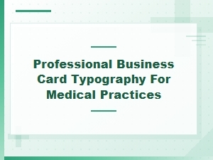 Classic Typography for Medical Practice Business Cards