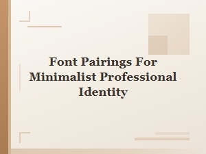 Font Pairings for Professional Minimalism