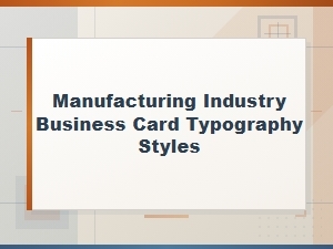 Crafting Identity with Manufacturing Card Typography